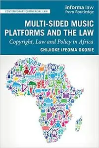 Multi-sided Music Platforms and the Law: Copyright, Law and Policy in Africa