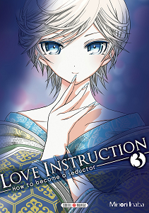 Love Instruction - How to Become a Seductor - Tome 3