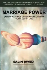 Salim Javed - Marriage Power: Wrong Marriage Combinations Can Ruin Couples for Life