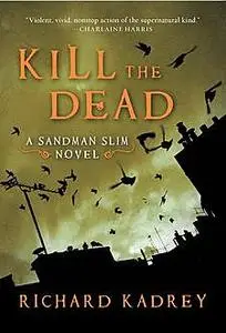 «Kill the Dead» by Richard Kadrey