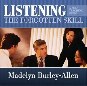 Listening: The Forgotten Skill: A Self-Teaching Guide [Repost]