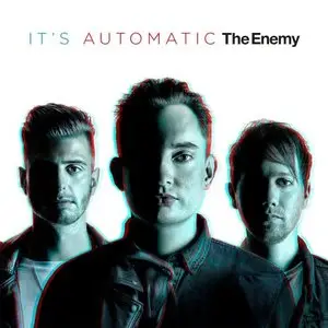 The Enemy - It's Automatic (2015)