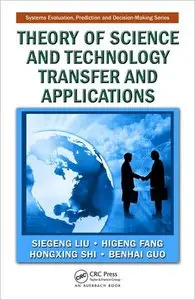 Theory of Science and Technology Transfer and Applications (Systems Evaluation, Prediction and Decision-Making)