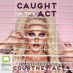 Caught in the Act: A Memoir by Courtney Act [Audiobook]