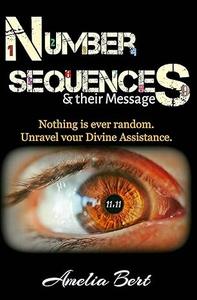 Number Sequences and their Messages: Unravel Divine Assistance