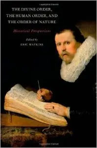 The Divine Order, the Human Order, and the Order of Nature: Historical Perspectives