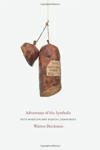 Adventures of the Symbolic: Postmarxism and Democratic Theory (repost)