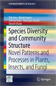 Species Diversity and Community Structure: Novel Patterns and Processes in Plants, Insects, and Fungi (Repost)