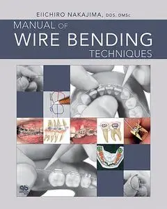 «Manual of Wire Bending Techniques» by Eiichiro Nakajima