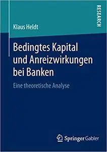 Bedingtes Kapital und Anreizwirkungen bei Banken: Eine theoretische Analyse (Repost)