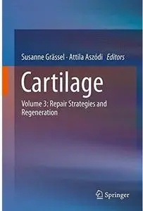 Cartilage: Volume 3: Repair Strategies and Regeneration [Repost]