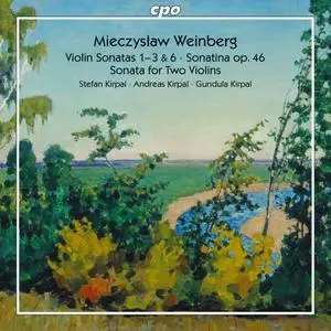 Stefan Kirpal, Andreas Kirpal, Gundula Kirpal - Weinberg: Violin Sonatas 1-3 & 6; Sonatina (2016)