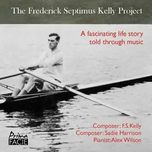 Alex Wilson - The Frederick Septimus Kelly Project (2023) [Official Digital Download]