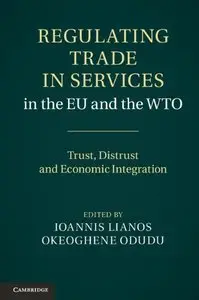 Regulating Trade in Services in the EU and the WTO: Trust, Distrust and Economic Integration (repost)