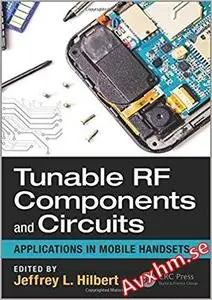 Tunable RF Components and Circuits: Applications in Mobile Handsets (Devices, Circuits, and Systems)