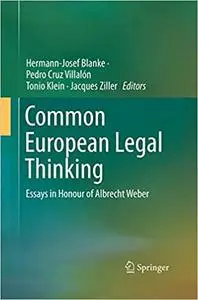 Common European Legal Thinking: Essays in Honour of Albrecht Weber (Repost)