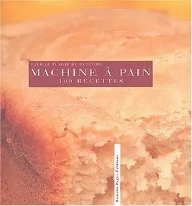 Rébecca Pugnale, "La Machine à pain: 100 recettes" (repost)