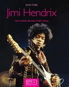 Jimi Hendrix: The Stories Behind Every Song