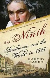 The Ninth: Beethoven and the World in 1824