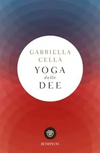 Gabriella Cella - Yoga delle dee