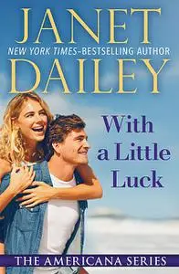 «With a Little Luck» by Janet Dailey