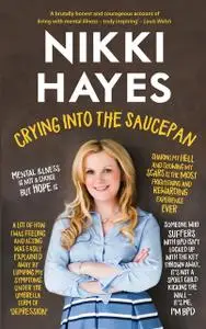 «Crying into the Saucepan» by Nikki Hayes