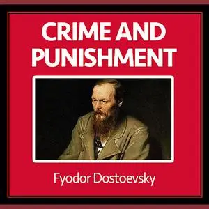 «Crime and Punishment» by Fyodor Dostoevsky