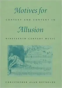 Motives for Allusion: Context and Content in Nineteenth-Century Music