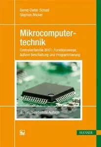 Mikrocomputertechnik: Aktuelle Controller 8051: Funktionsweise, äußere Beschaltung und Programmierung (repost)