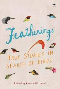 Featherings: True stories in search of birds