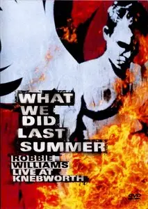Robbie Williams - What We Did Last Summer: Live at Knebworth [DVD9+DVD5] (2003)