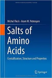 Salts of Amino Acids: Crystallization, Structure and Properties