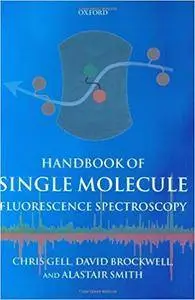Handbook of Single Molecule Fluorescence Spectroscopy