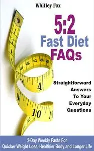 «52 Fast Diet FAQs» by Whitley Fox