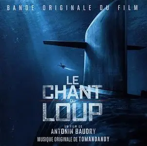 Tomandandy - Le Chant Du Loup / The Wolf's Call (Original Motion Picture Soundtrack) (2019)