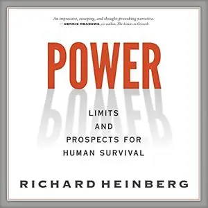 Power: Limits and Prospects for Human Survival [Audiobook]