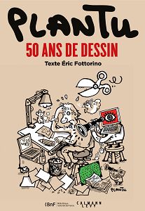 Plantu - 50 Ans de Dessin