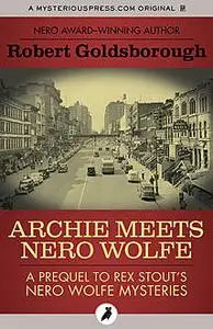 «Archie Meets Nero Wolfe» by Robert Goldsborough