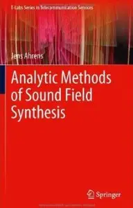 Analytic Methods of Sound Field Synthesis [Repost]