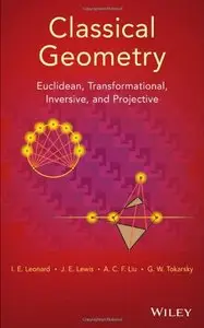 Classical Geometry: Euclidean, Transformational, Inversive, and Projective (Repost)