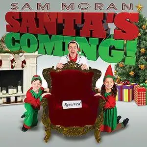Sam Moran - Santa's Coming! (2017)