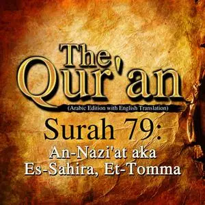 «The Qur'an - Surah 79 - An-Nazi'at aka Es-Sahira, Et-Tomma» by Traditonal
