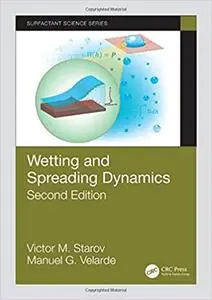 Wetting and Spreading Dynamics, Second Edition