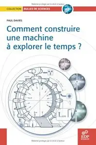 Comment construire une machine à explorer le temps?