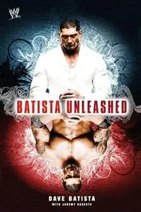 «Batista Unleashed» by Dave Batista