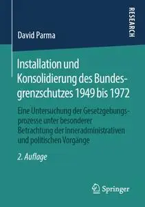 Installation und Konsolidierung des Bundesgrenzschutzes 1949 bis 1972