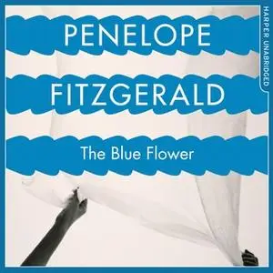 «The Blue Flower» by Penelope Fitzgerald