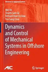 Dynamics and Control of Mechanical Systems in Offshore Engineering (Advances in Industrial Control)