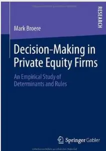 Decision-Making in Private Equity Firms: An Empirical Study of Determinants and Rules [Repost]