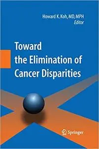 Toward the Elimination of Cancer Disparities: Medical and Health Perspectives